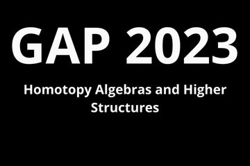 GAP 2023 — Homotopy Algebras and Higher Structures