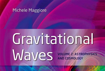Michele Maggiore has published the second volume of his book on Gravitational Waves